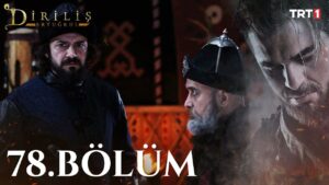 Dirilis Ertugrul : Season 3 – Episode 78