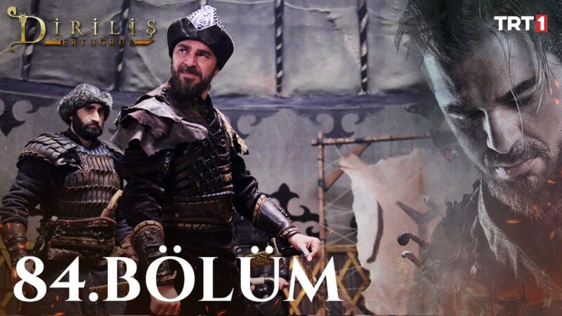 Dirilis Ertugrul : Season 3 – Episode 84