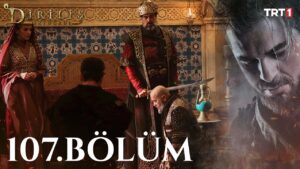 Dirilis Ertugrul : Season 4 – Episode 107