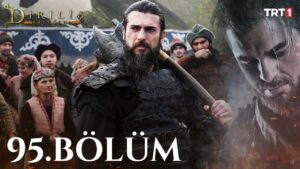 Dirilis Ertugrul : Season 4 – Episode 95