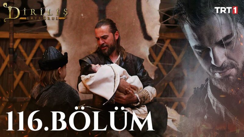 Dirilis Ertugrul : Season 4 – Episode 116
