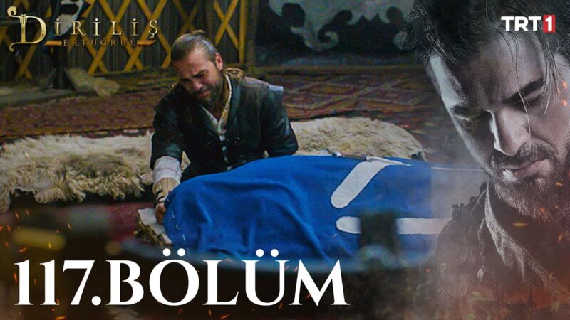 Dirilis Ertugrul : Season 4 – Episode 117