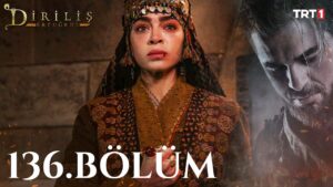 Dirilis Ertugrul : Season 5 – Episode 135