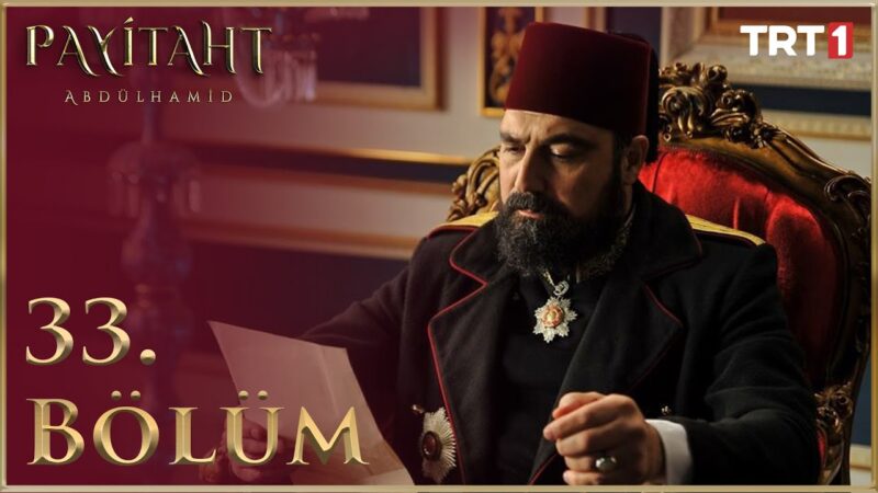 Payitaht Abdulhamid : Season 2 – Episode 33