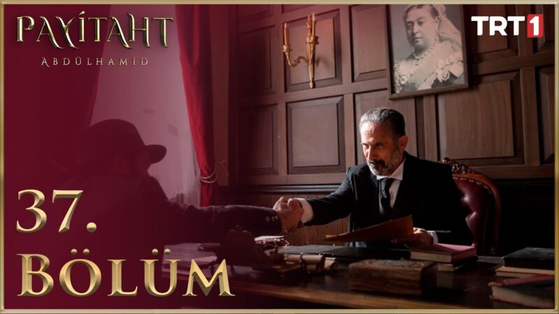 Payitaht Abdulhamid : Season 2 – Episode 37