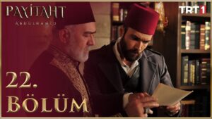 Payitaht Abdulhamid : Season 2 – Episode 22