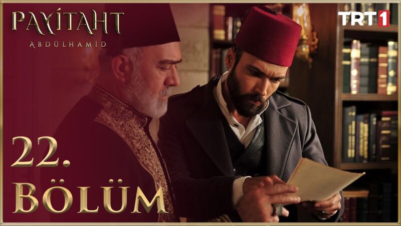 Payitaht Abdulhamid : Season 2 – Episode 22