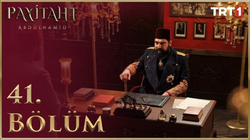 Payitaht Abdulhamid : Season 2 – Episode 41