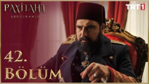Payitaht Abdulhamid : Season 2 – Episode 42