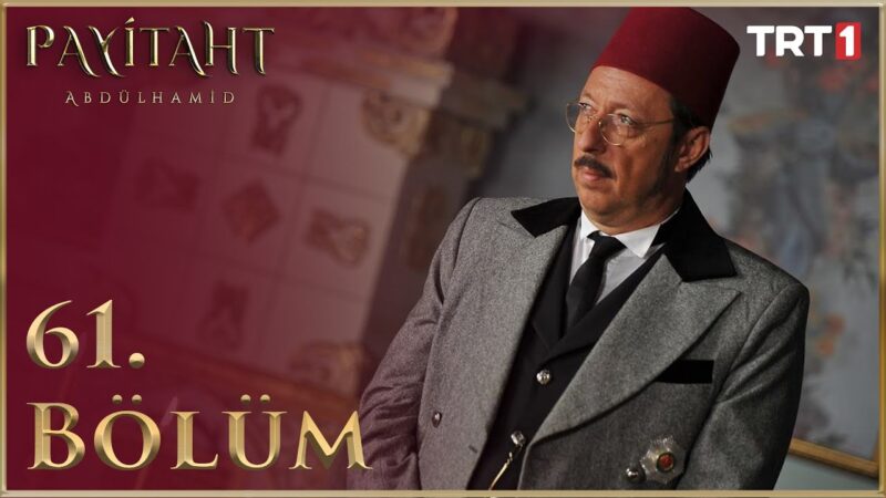 Payitaht Abdulhamid : Season 2 – Episode 61
