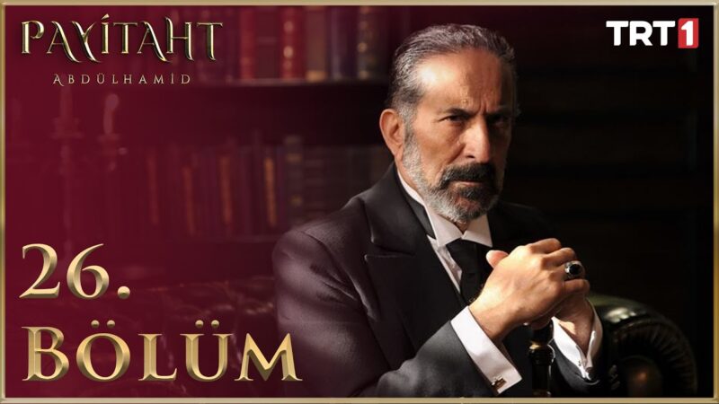 Payitaht Abdulhamid : Season 2 – Episode 26