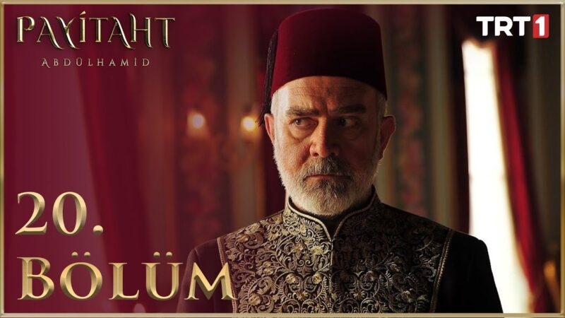 Payitaht Abdulhamid : Season 2 – Episode 20