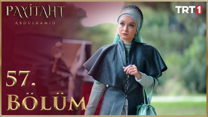 Payitaht Abdulhamid : Season 3 – Episode 57