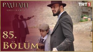 Payitaht Abdulhamid : Season 3 – Episode 85