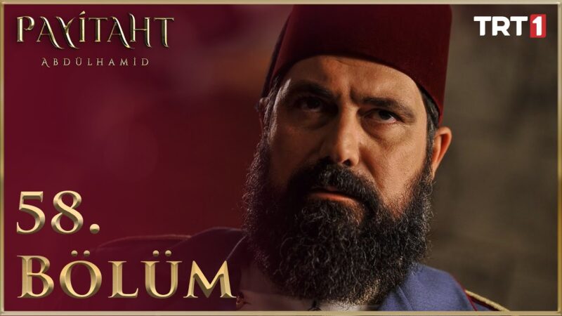 Payitaht Abdulhamid : Season 3 – Episode 58
