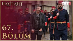 Payitaht Abdulhamid : Season 3 – Episode 67