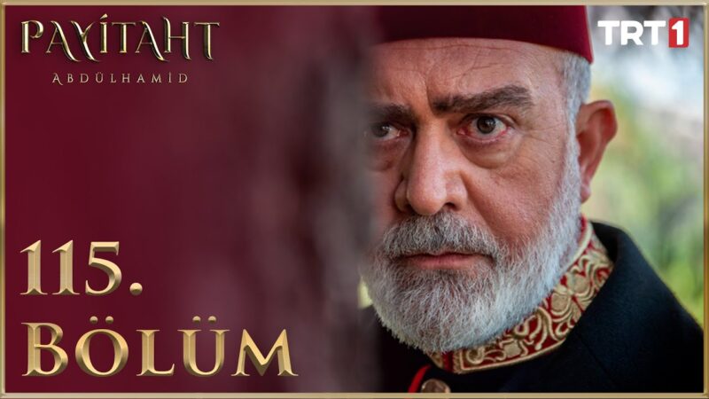 Payitaht Abdulhamid : Season 4 – Episode 115