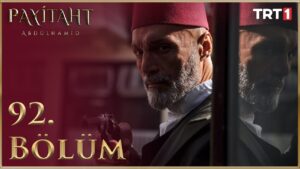 Payitaht Abdulhamid : Season 4 – Episode 92