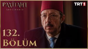 Payitaht Abdulhamid : Season 5 – Episode 132