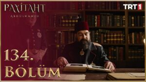Payitaht Abdulhamid : Season 5 – Episode 134