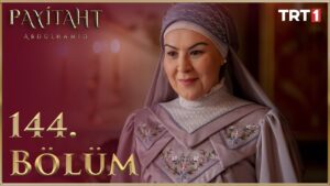 Payitaht Abdulhamid : Season 5 – Episode 144
