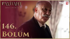 Payitaht Abdulhamid : Season 5 – Episode 146