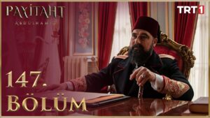 Payitaht Abdulhamid : Season 5 – Episode 147