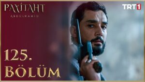 Payitaht Abdulhamid : Season 5 – Episode 125