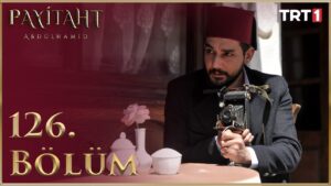 Payitaht Abdulhamid : Season 5 – Episode 126