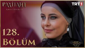 Payitaht Abdulhamid : Season 5 – Episode 128