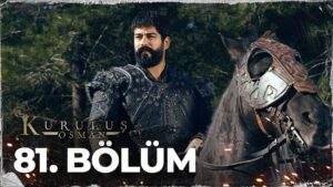 Kurulus Osman : Season 3 – Episode 81