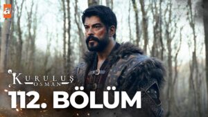 Kurulus Osman : Season 4 – Episode 112