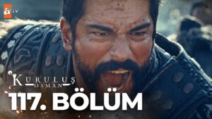 Kurulus Osman : Season 4 – Episode 117