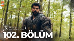 Kurulus Osman : Season 4 – Episode 102