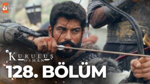 Kurulus Osman : Season 4 – Episode 128