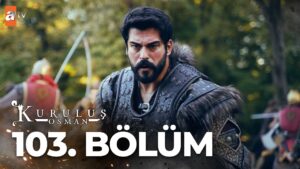 Kurulus Osman : Season 4 – Episode 103