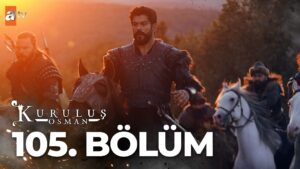 Kurulus Osman : Season 4 – Episode 105