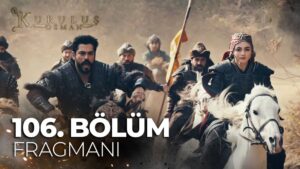 Kurulus Osman : Season 4 – Episode 106