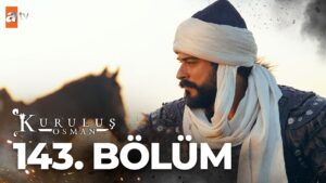 Kurulus Osman : Season 5 – Episode 143
