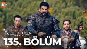 Kurulus Osman : Season 5 – Episode 135