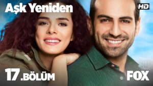 Ask Yeniden | In Love Again : Season 1 – Episode 17